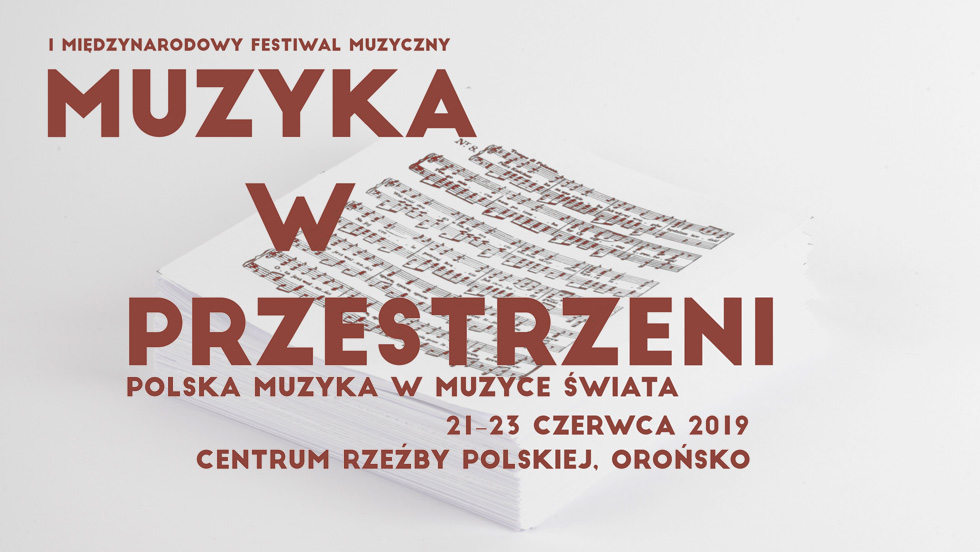 I Festiwal Muzyczny „Muzyka w przestrzeni. Polska muzyka w muzyce świata”, 21-23 czerwca